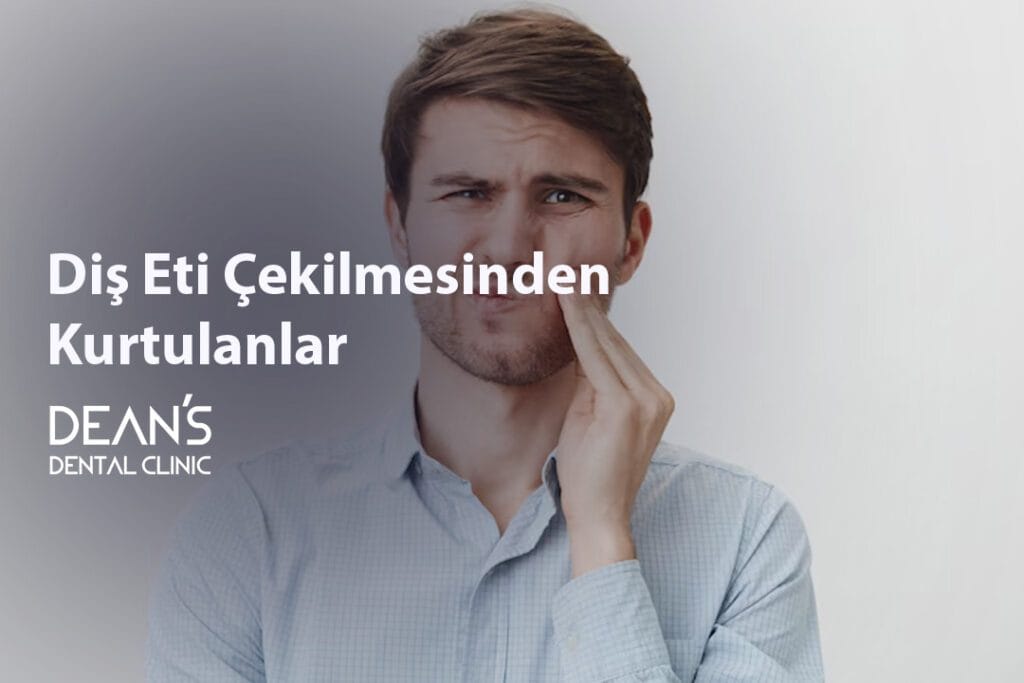 Diş Eti Çekilmesinden Kurtulanlar